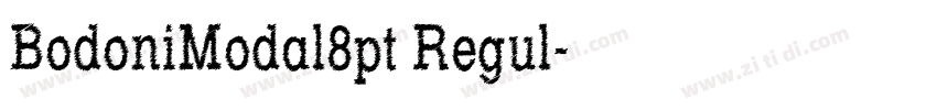 BodoniModal8pt Regul字体转换 BodoniModal8pt Regul字体转换